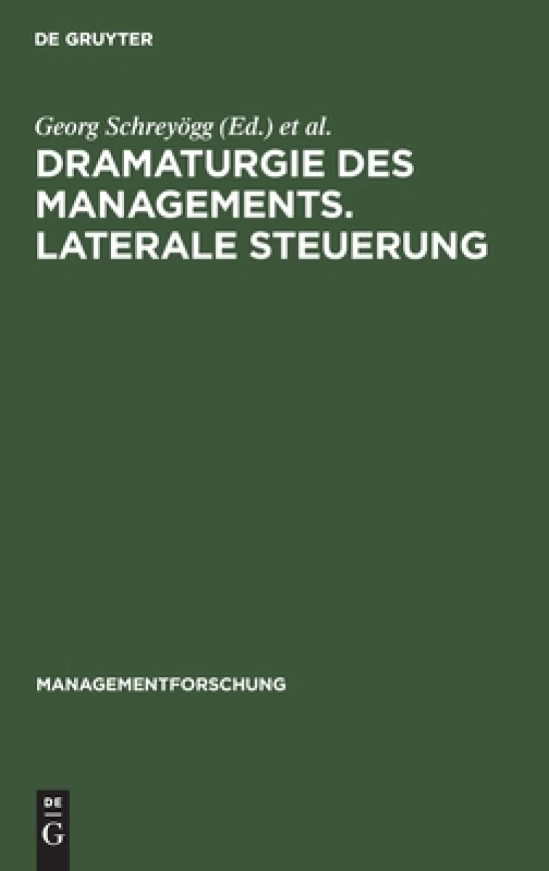 Dramaturgie Des Managements. Laterale Steuerung