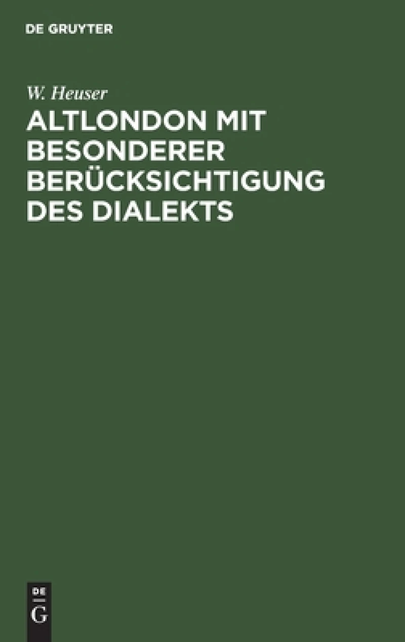 Altlondon Mit Besonderer Berücksichtigung Des Dialekts