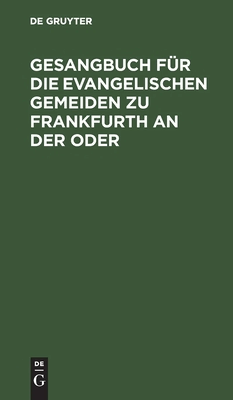 Gesangbuch für die evangelischen Gemeiden zu Frankfurth an der Oder