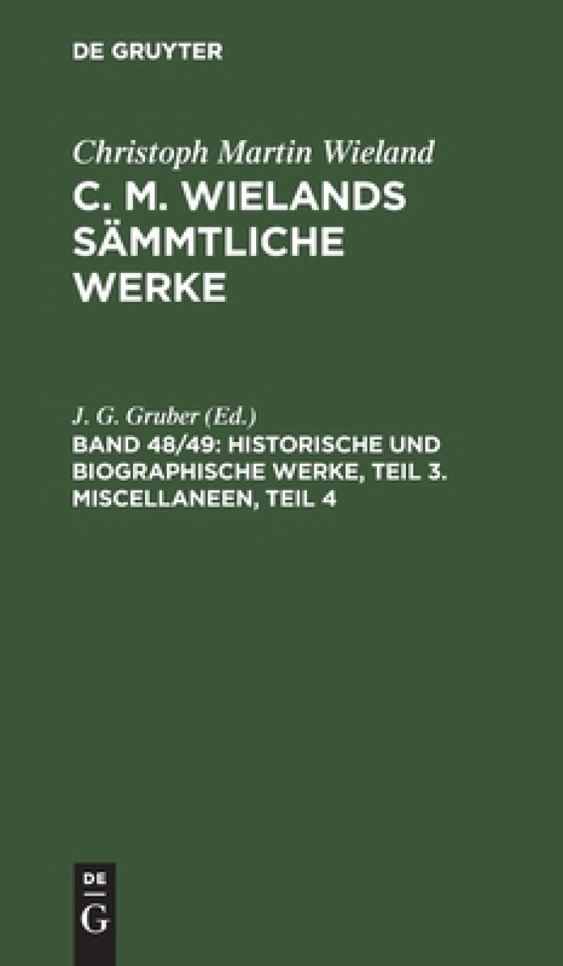 Historische und biographische Werke, Teil 3. Miscellaneen, Teil 4
