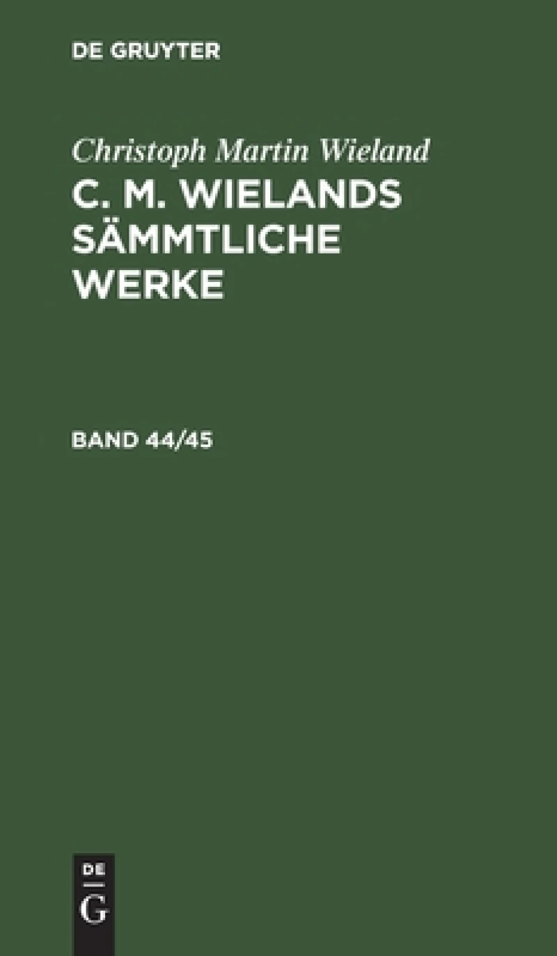 C. M. Wielands Sämmtliche Werke. Band 44/45