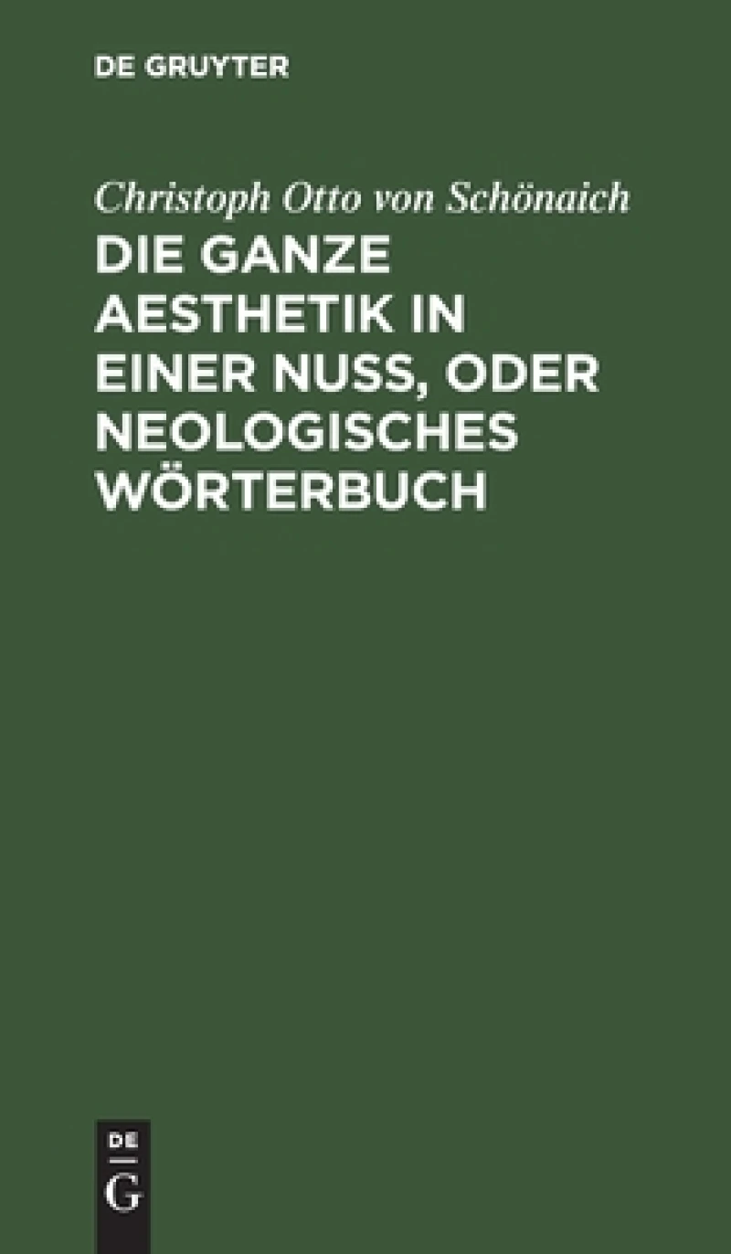 ganze Aesthetik in einer Nuß, oder neologisches Wörterbuch
