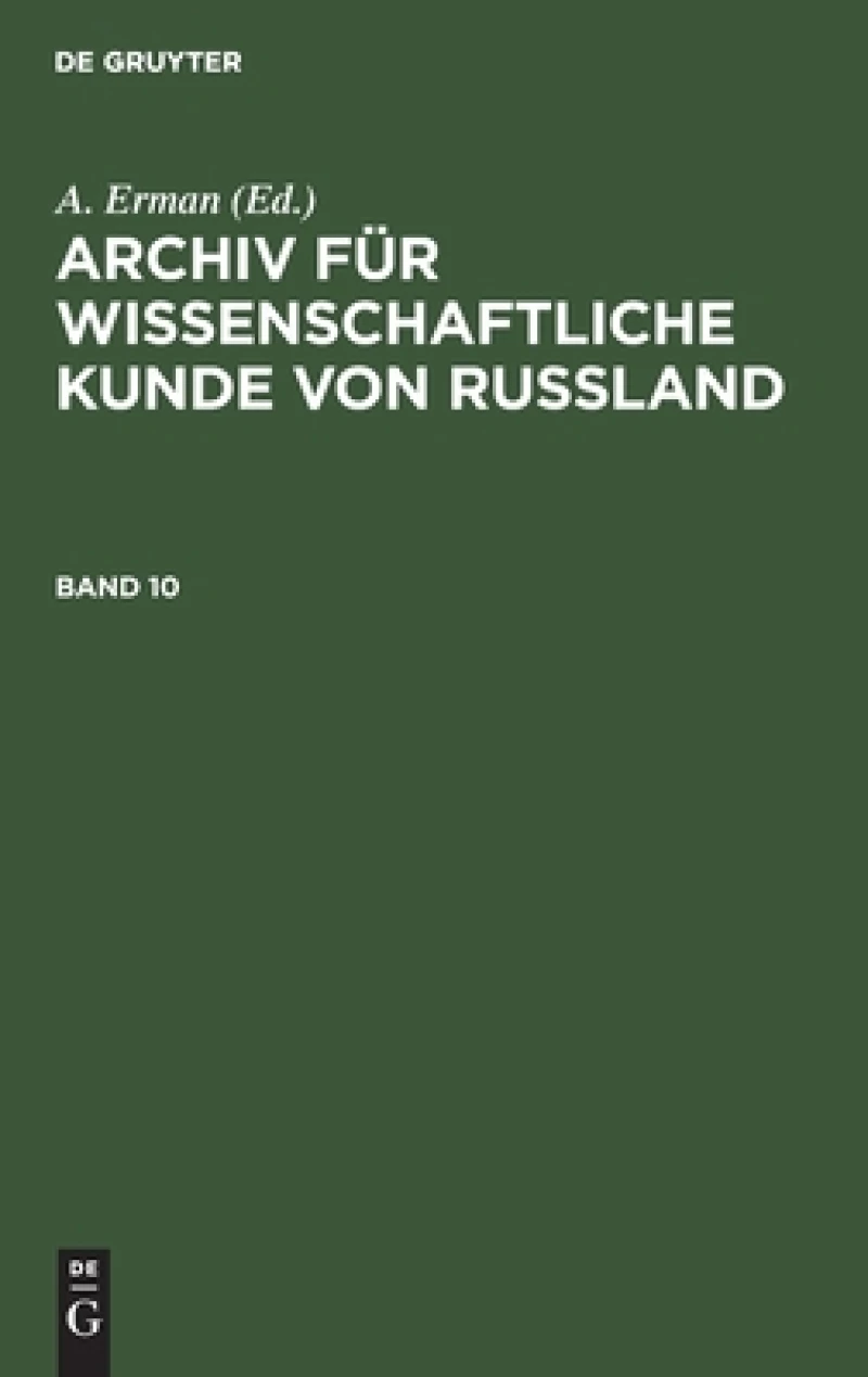 Archiv für wissenschaftliche Kunde von Russland. Band 10