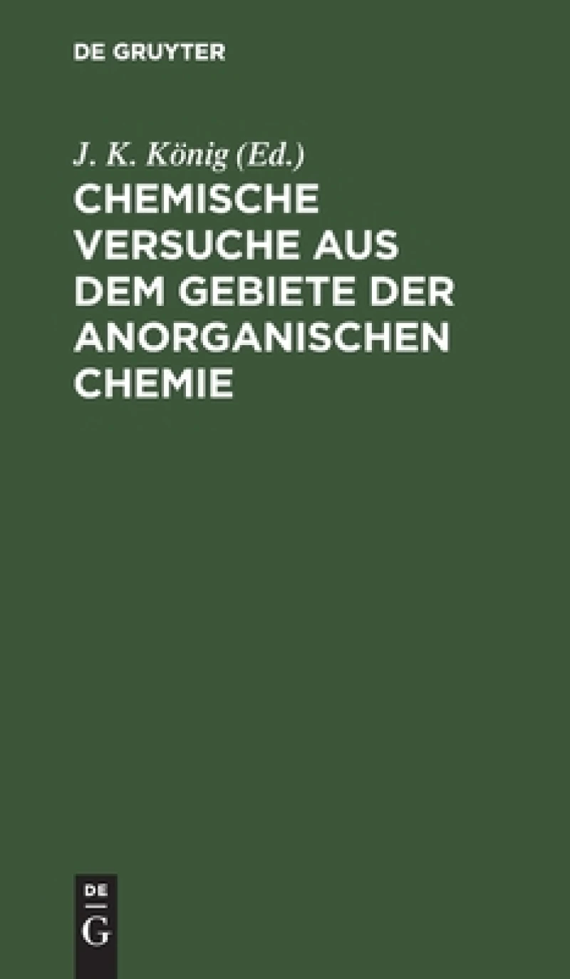 Chemische Versuche Aus Dem Gebiete Der Anorganischen Chemie