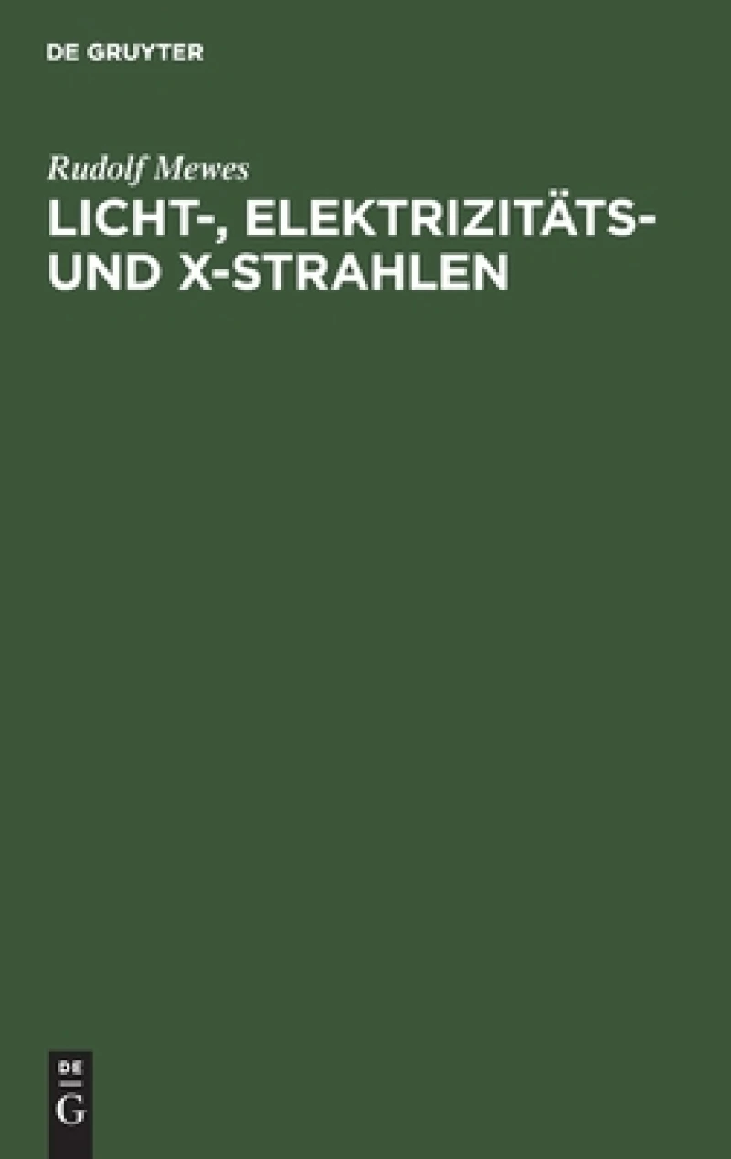 Licht-, Elektrizitäts- Und X-strahlen