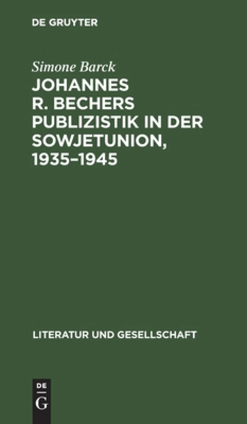 Johannes R. Bechers Publizistik in der Sowjetunion, 1935–1945