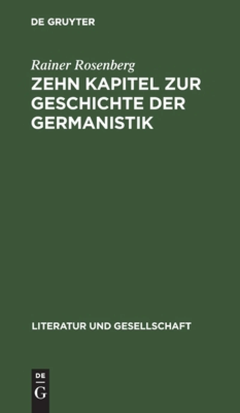 Zehn Kapitel Zur Geschichte Der Germanistik