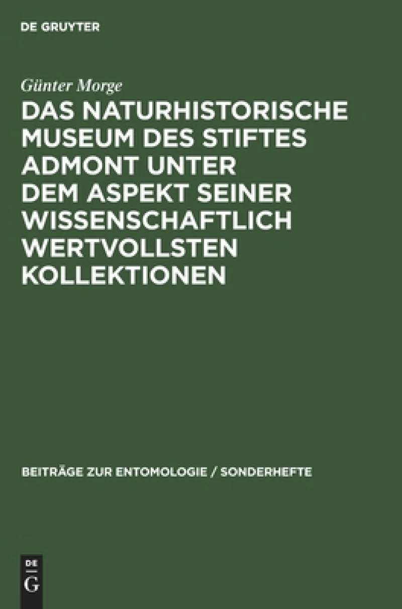 Naturhistorische Museum des Stiftes Admont unter dem Aspekt seiner wissenschaftlich wertvollsten Kollektionen