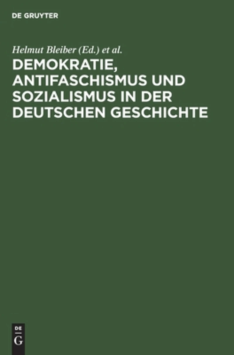 Demokratie, Antifaschismus Und Sozialismus in Der Deutschen Geschichte