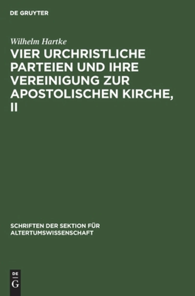 Vier urchristliche Parteien und ihre Vereinigung zur Apostolischen Kirche, II