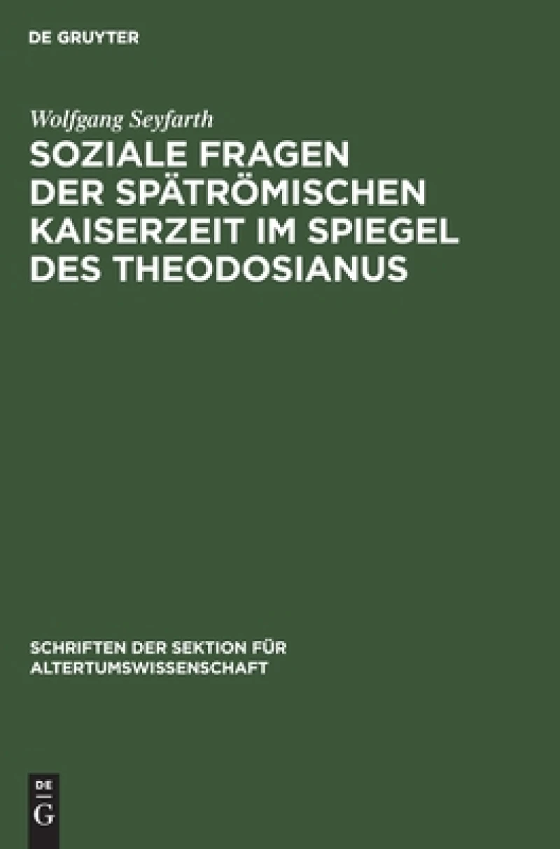 Soziale Fragen Der Spätrömischen Kaiserzeit Im Spiegel Des Theodosianus