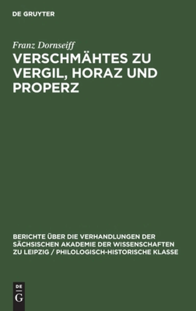 Verschmähtes Zu Vergil, Horaz Und Properz