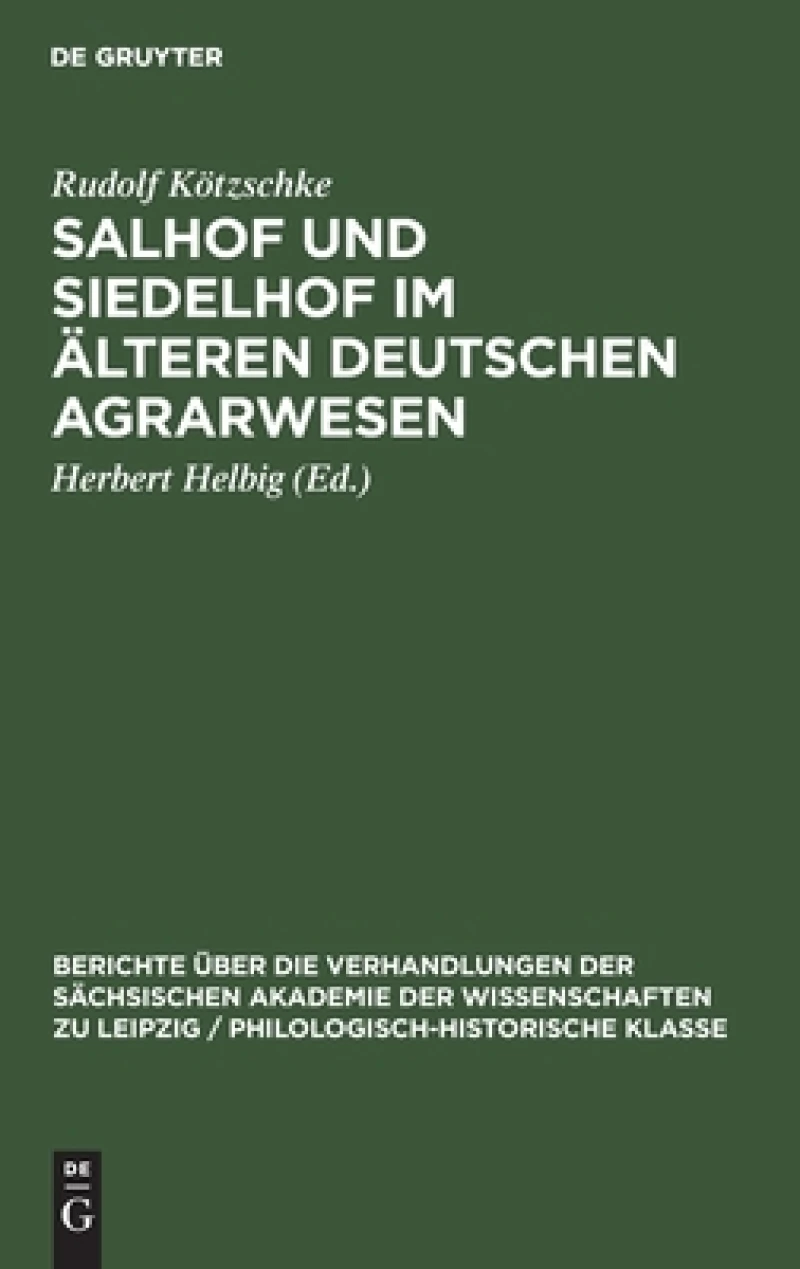 Salhof Und Siedelhof Im Älteren Deutschen Agrarwesen