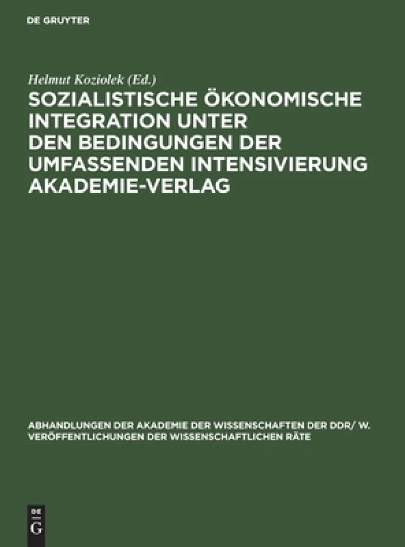 Sozialistische Ökonomische Integration Unter Den Bedingungen Der Umfassenden Intensivierung Akademie-verlag