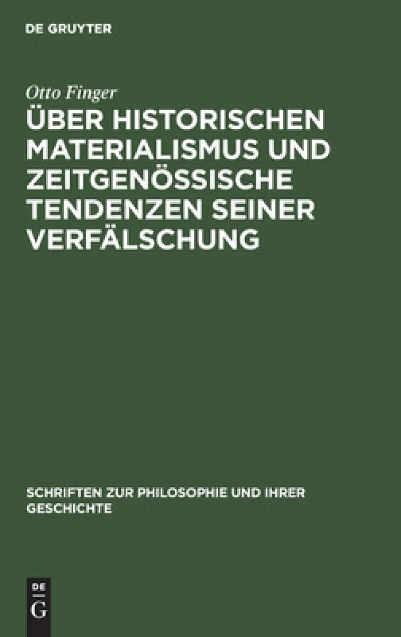 Über Historischen Materialismus Und Zeitgenössische Tendenzen Seiner Verfälschung