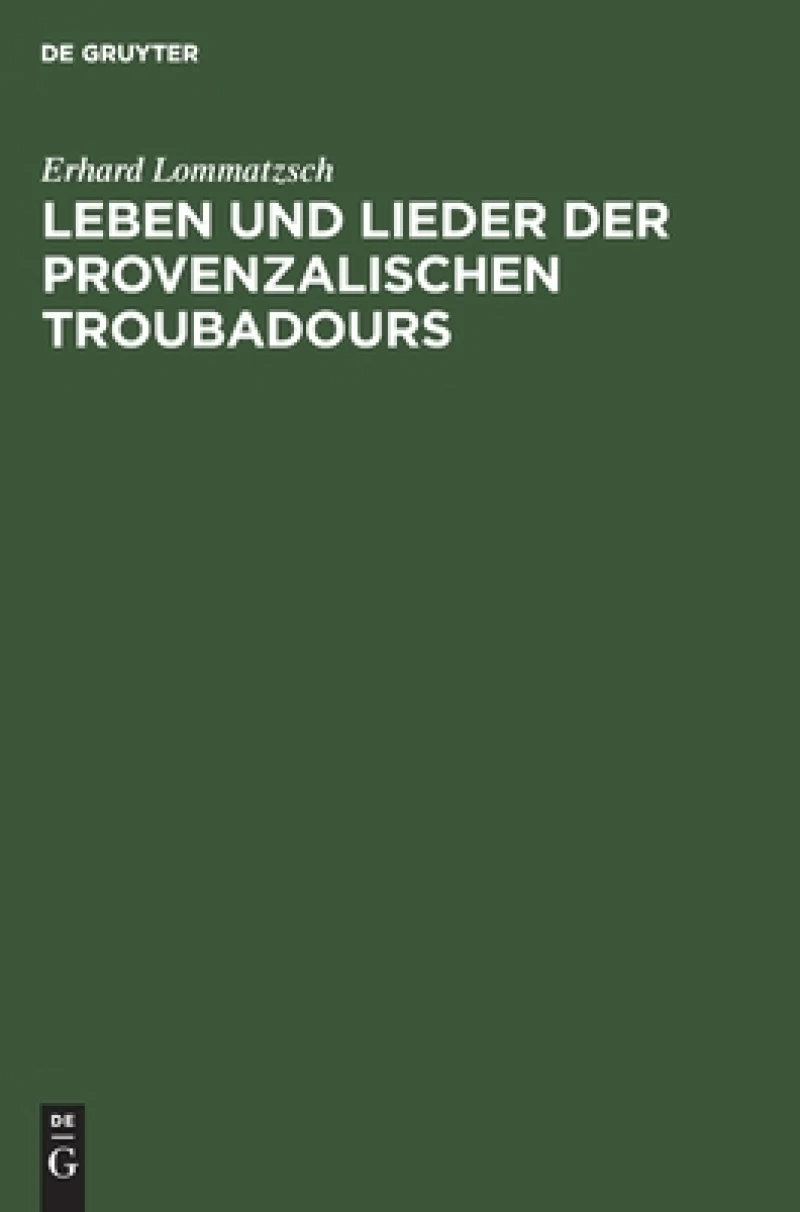 Leben und Lieder der Provenzalischen Troubadours