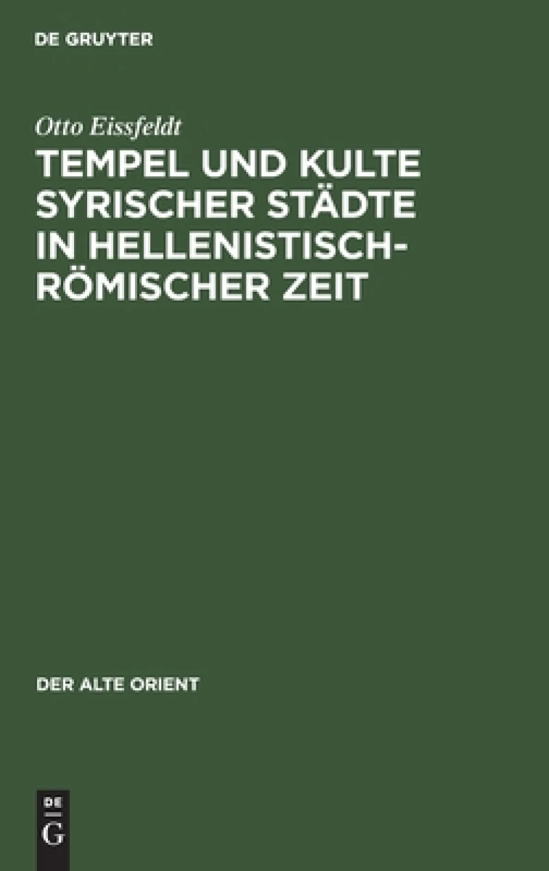 Tempel Und Kulte Syrischer Städte in Hellenistisch-römischer Zeit