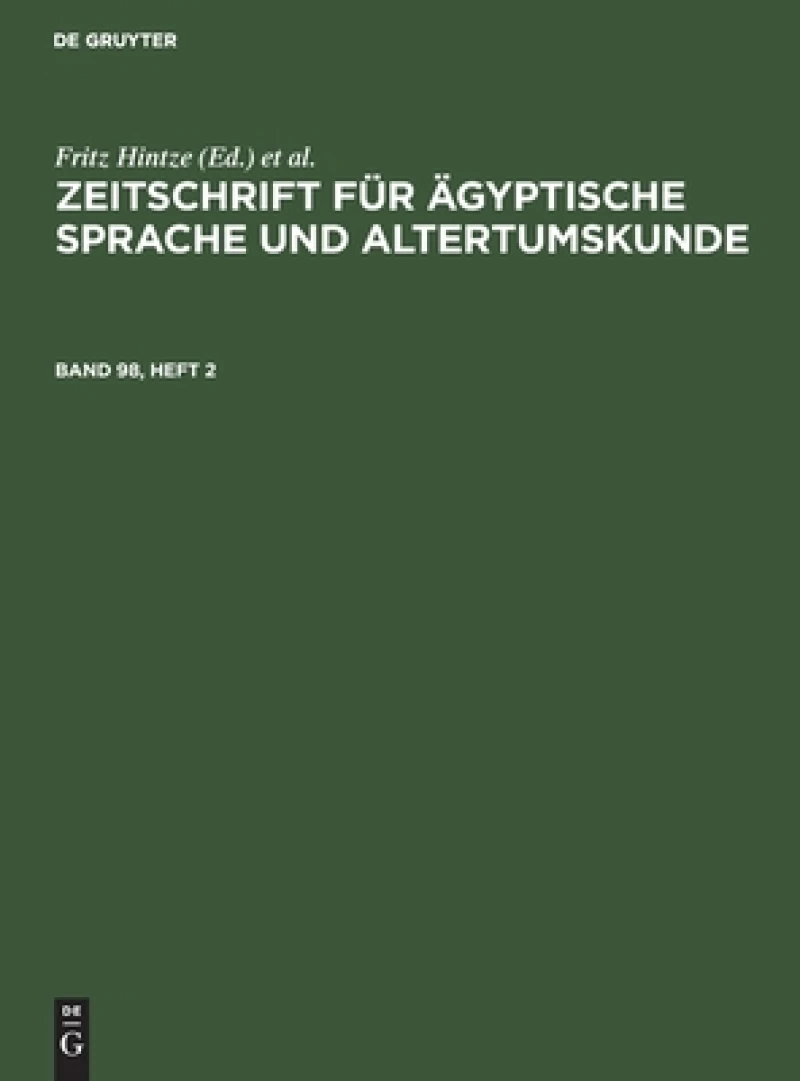 Zeitschrift für Ägyptische Sprache und Altertumskunde. Band 98, Heft 2