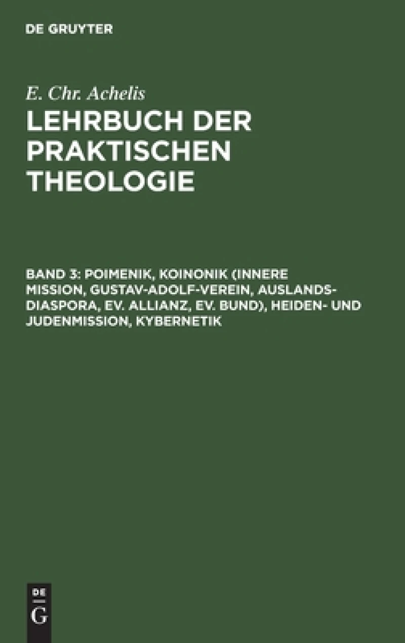 Poimenik, Koinonik (Innere Mission, Gustav-Adolf-Verein, Auslands-Diaspora, Ev. Allianz, Ev. Bund), Heiden- und Judenmission, Kybernetik