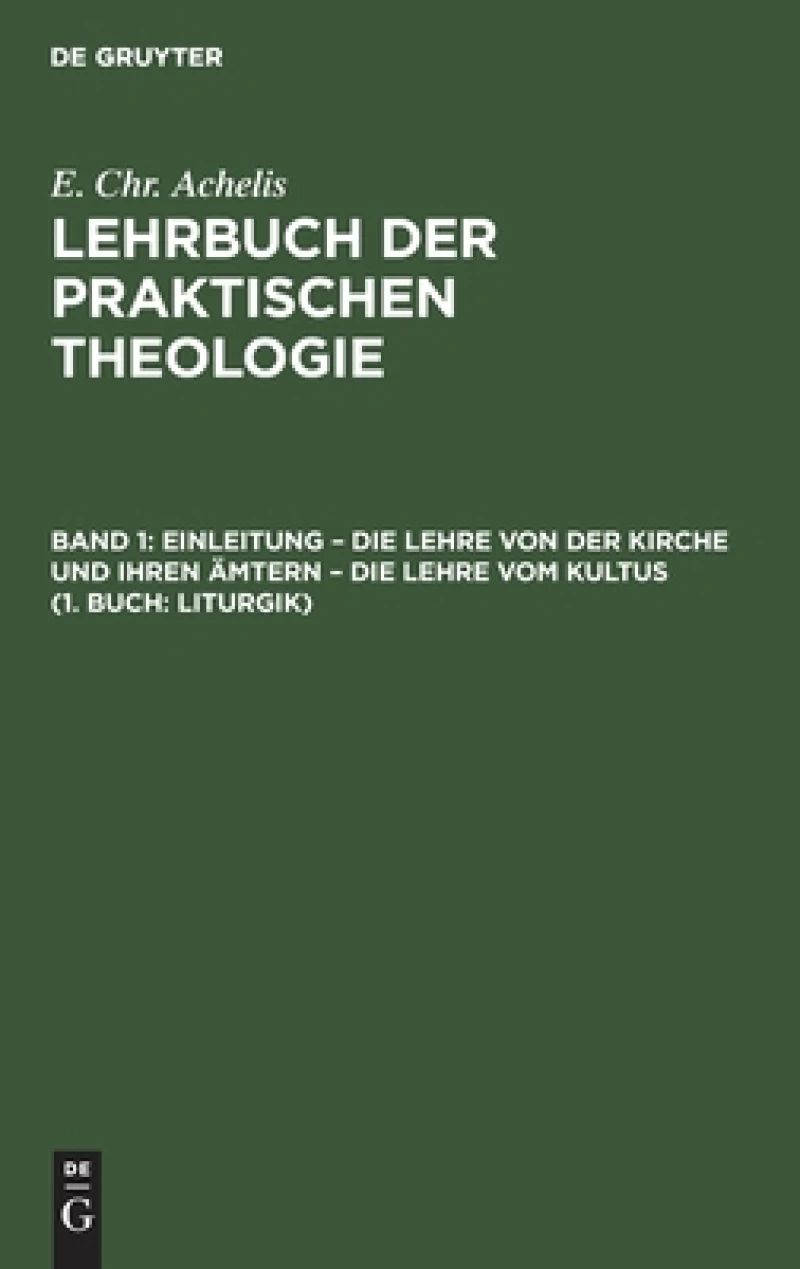 Einleitung – die Lehre von der Kirche und ihren Ämtern – die Lehre vom Kultus (1. Buch: Liturgik)