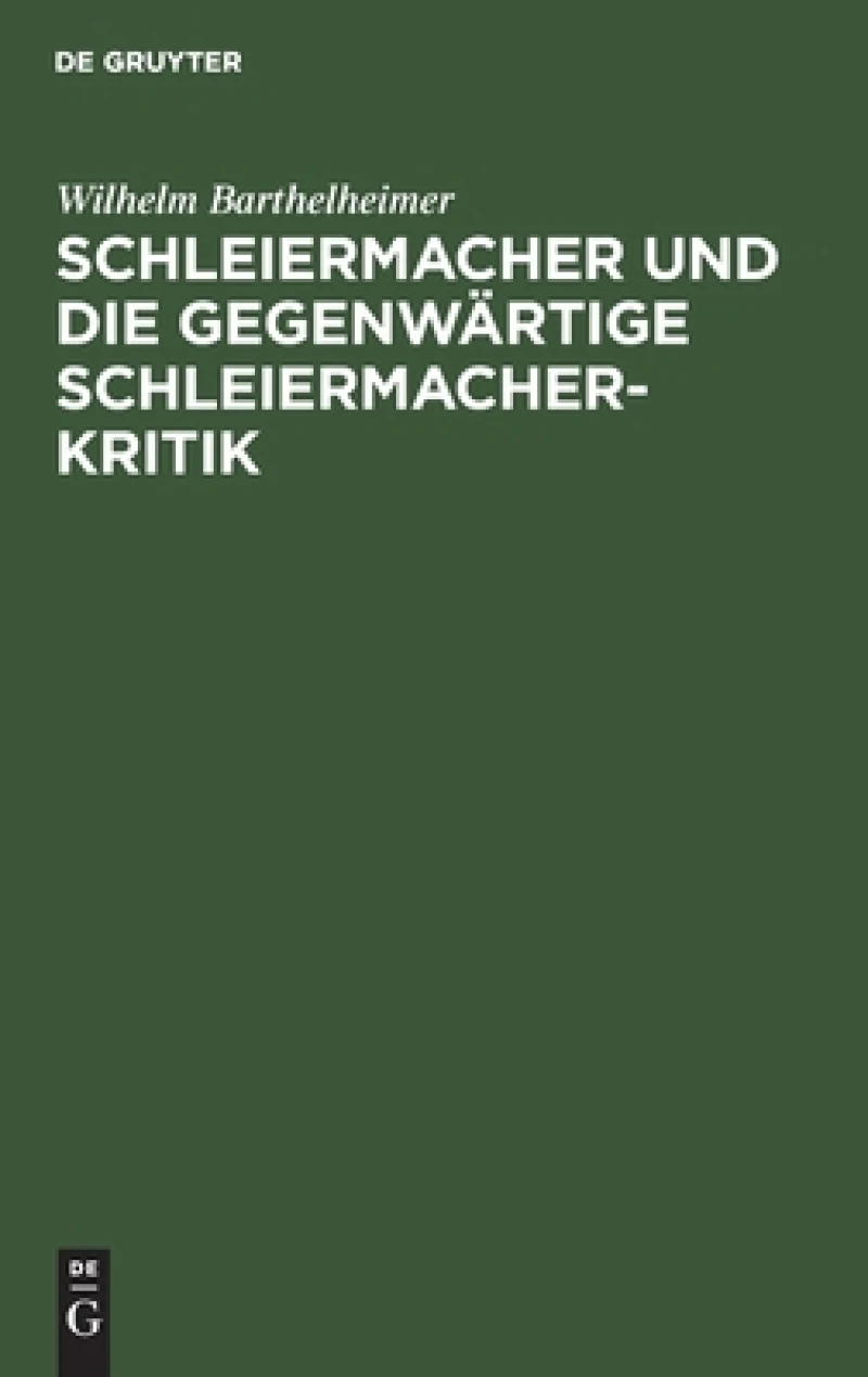 Schleiermacher Und Die Gegenwärtige Schleiermacherkritik