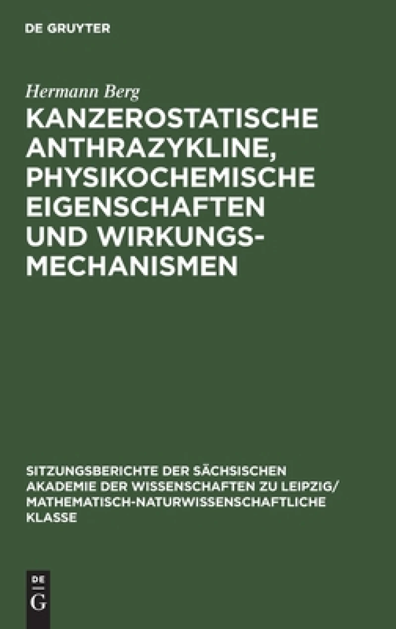 Kanzerostatische Anthrazykline, Physikochemische Eigenschaften Und Wirkungsmechanismen