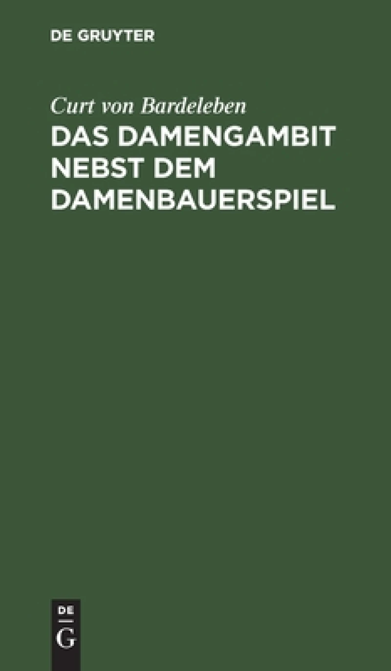 Das Damengambit Nebst Dem Damenbauerspiel