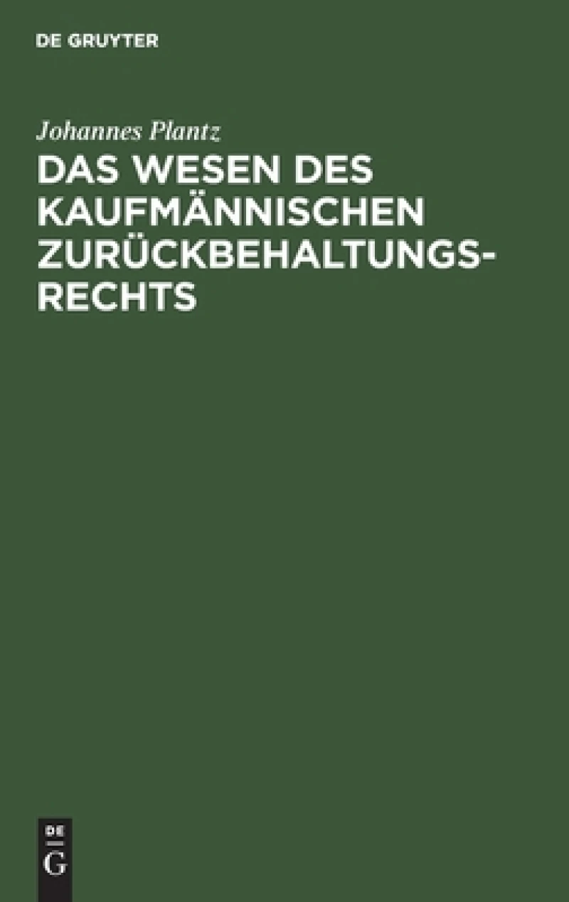 Das Wesen Des Kaufmännischen Zurückbehaltungsrechts