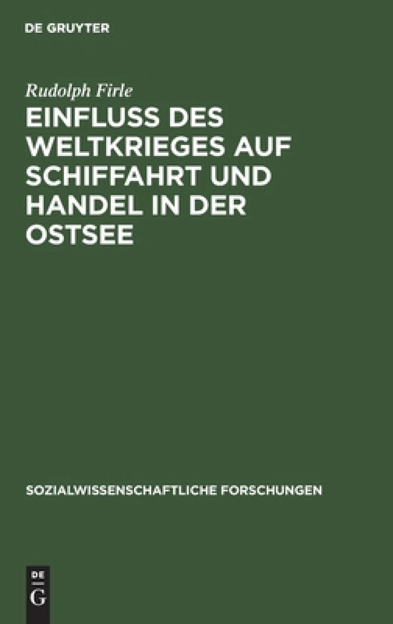 Einfluß Des Weltkrieges Auf Schiffahrt Und Handel in Der Ostsee