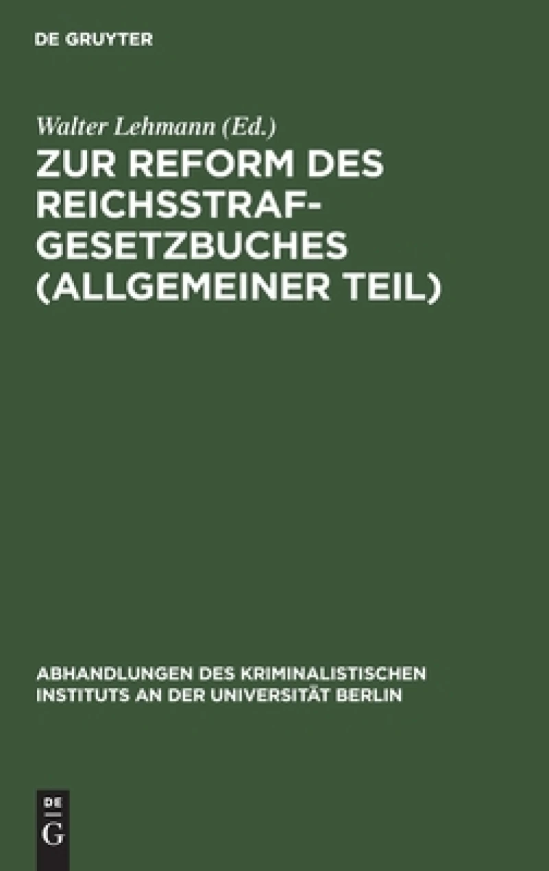 Zur Reform des Reichsstrafgesetzbuches (Allgemeiner Teil)