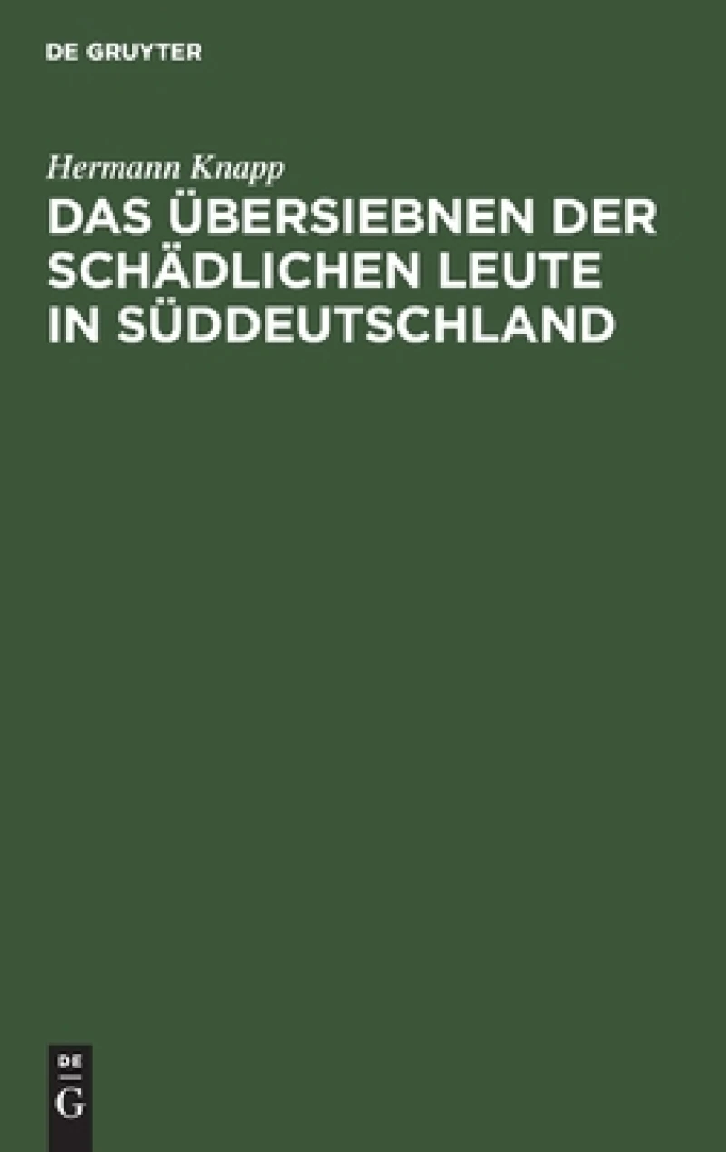 Das Übersiebnen Der Schädlichen Leute in Süddeutschland
