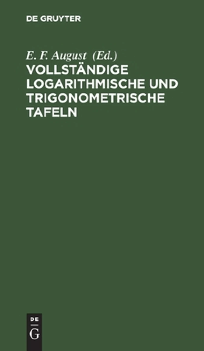 Vollständige Logarithmische Und Trigonometrische Tafeln