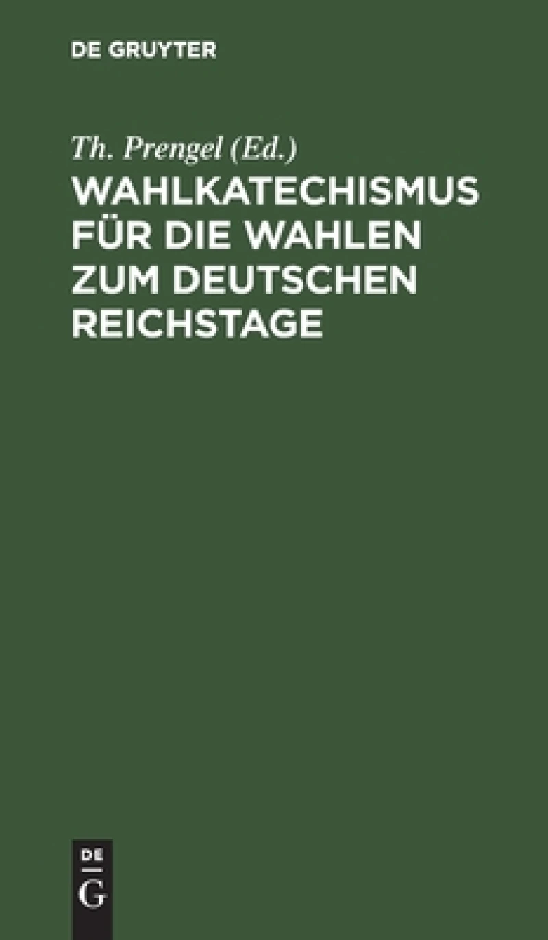 Wahlkatechismus Für Die Wahlen Zum Deutschen Reichstage