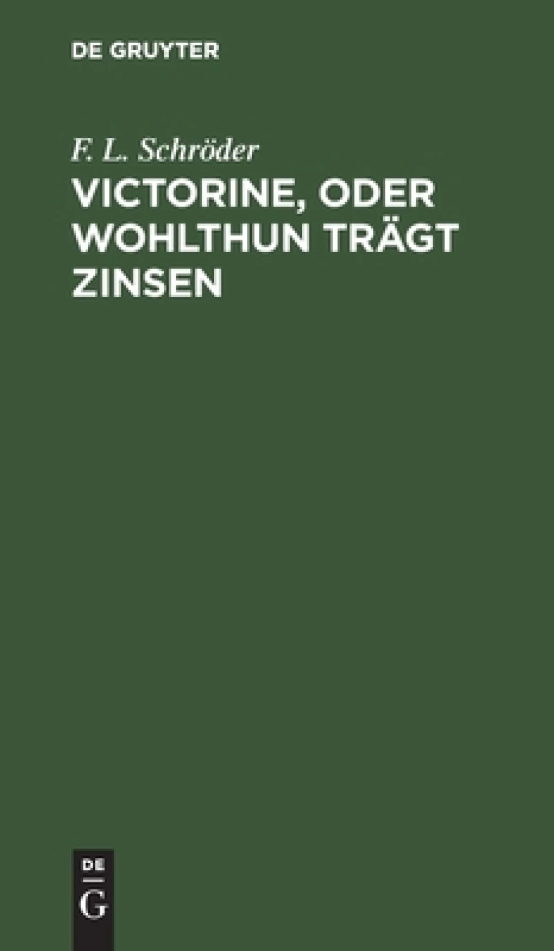 Victorine, Oder Wohlthun Trägt Zinsen