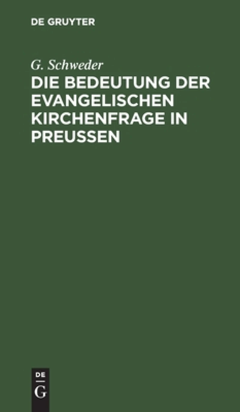 Die Bedeutung Der Evangelischen Kirchenfrage in Preußen