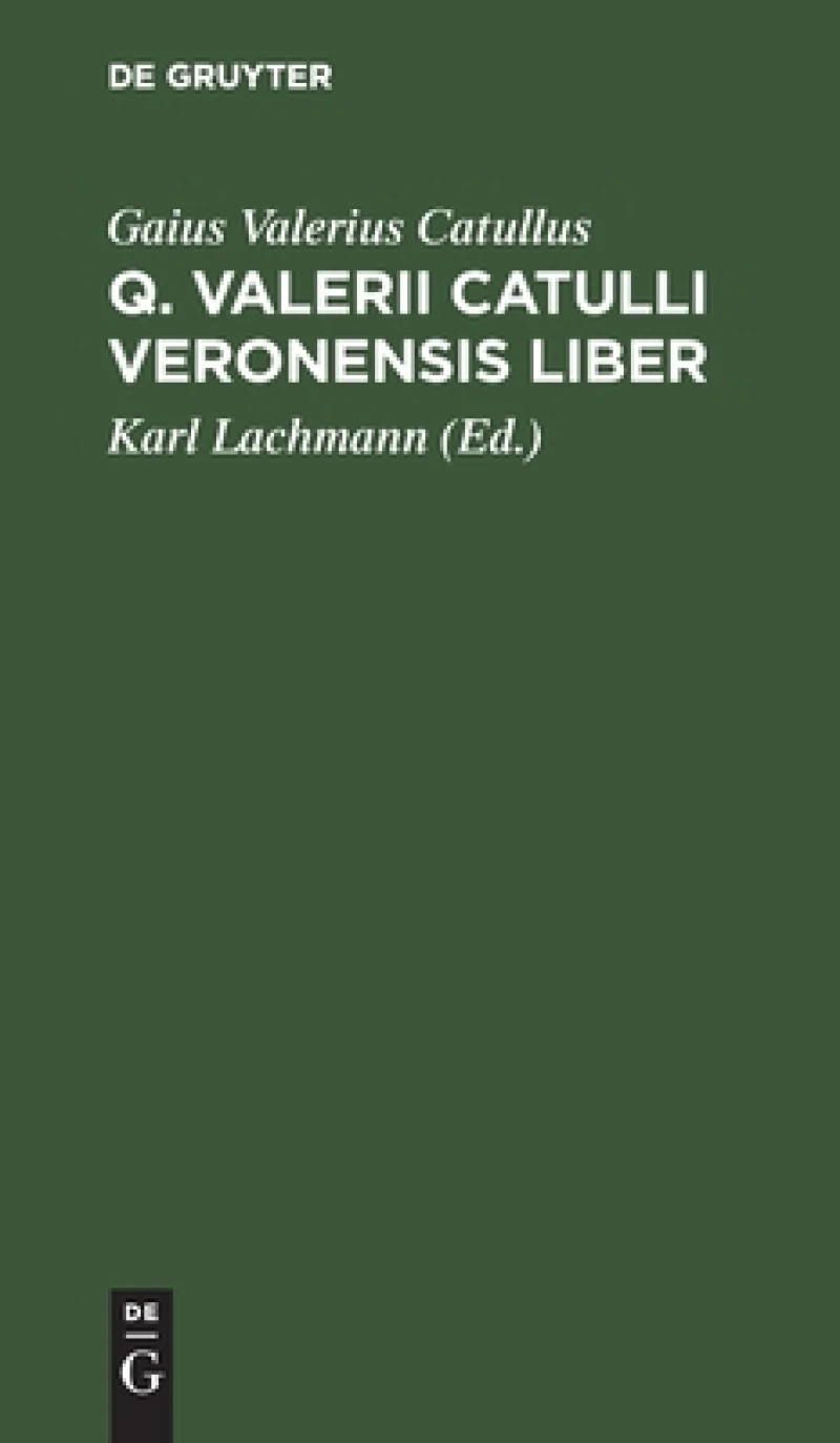 Q. Valerii Catulli Veronensis Liber