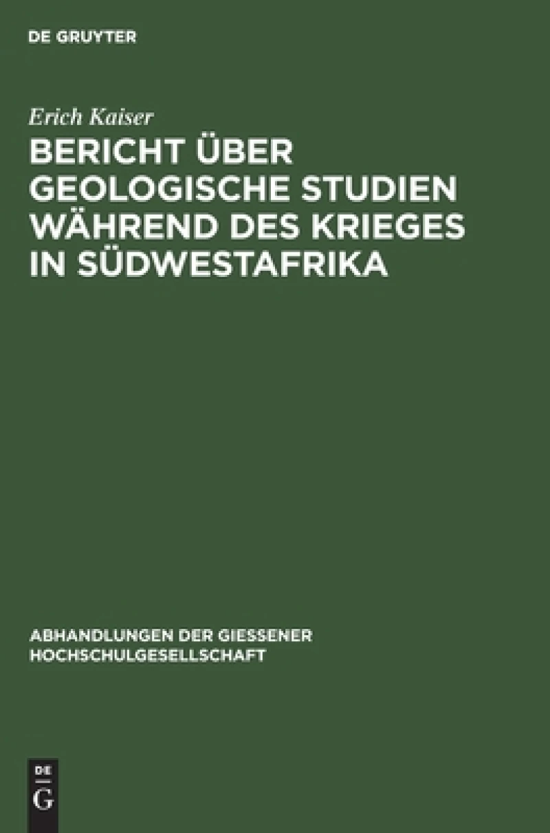 Bericht Über Geologische Studien Während Des Krieges in Südwestafrika