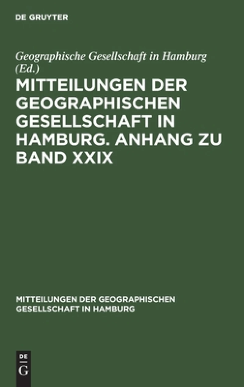 Mitteilungen der Geographischen Gesellschaft in Hamburg. Anhang zu Band XXIX