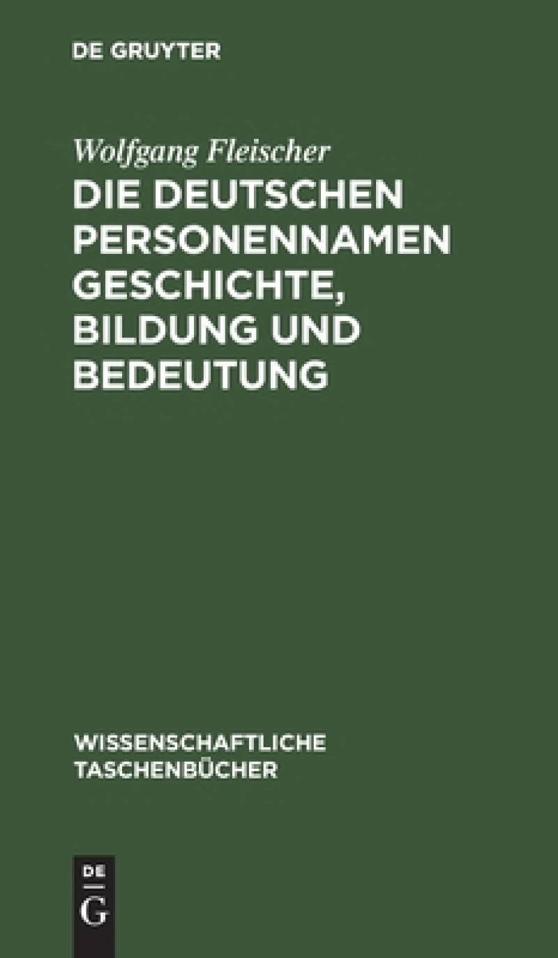 deutschen Personennamen Geschichte, Bildung und Bedeutung