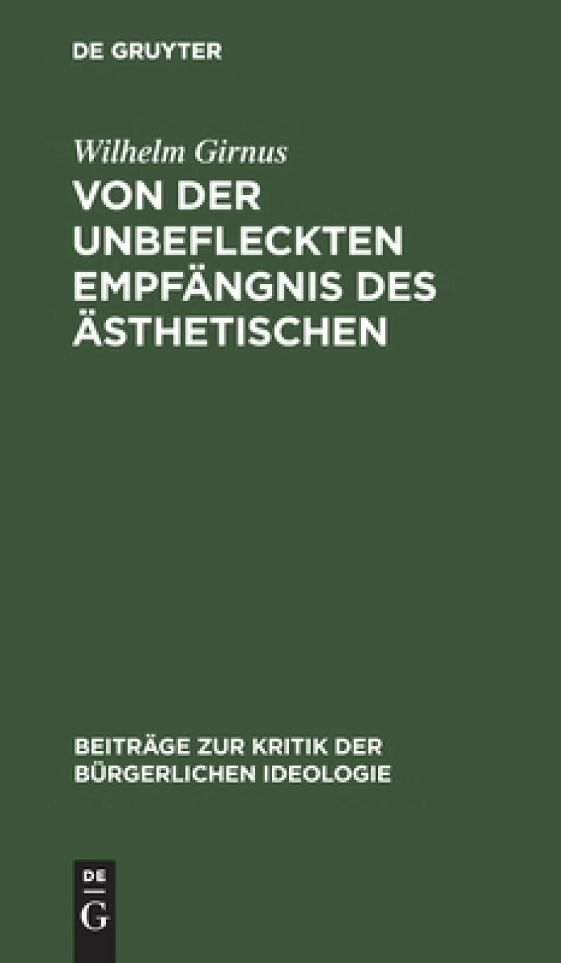 Von Der Unbefleckten Empfängnis Des Ästhetischen