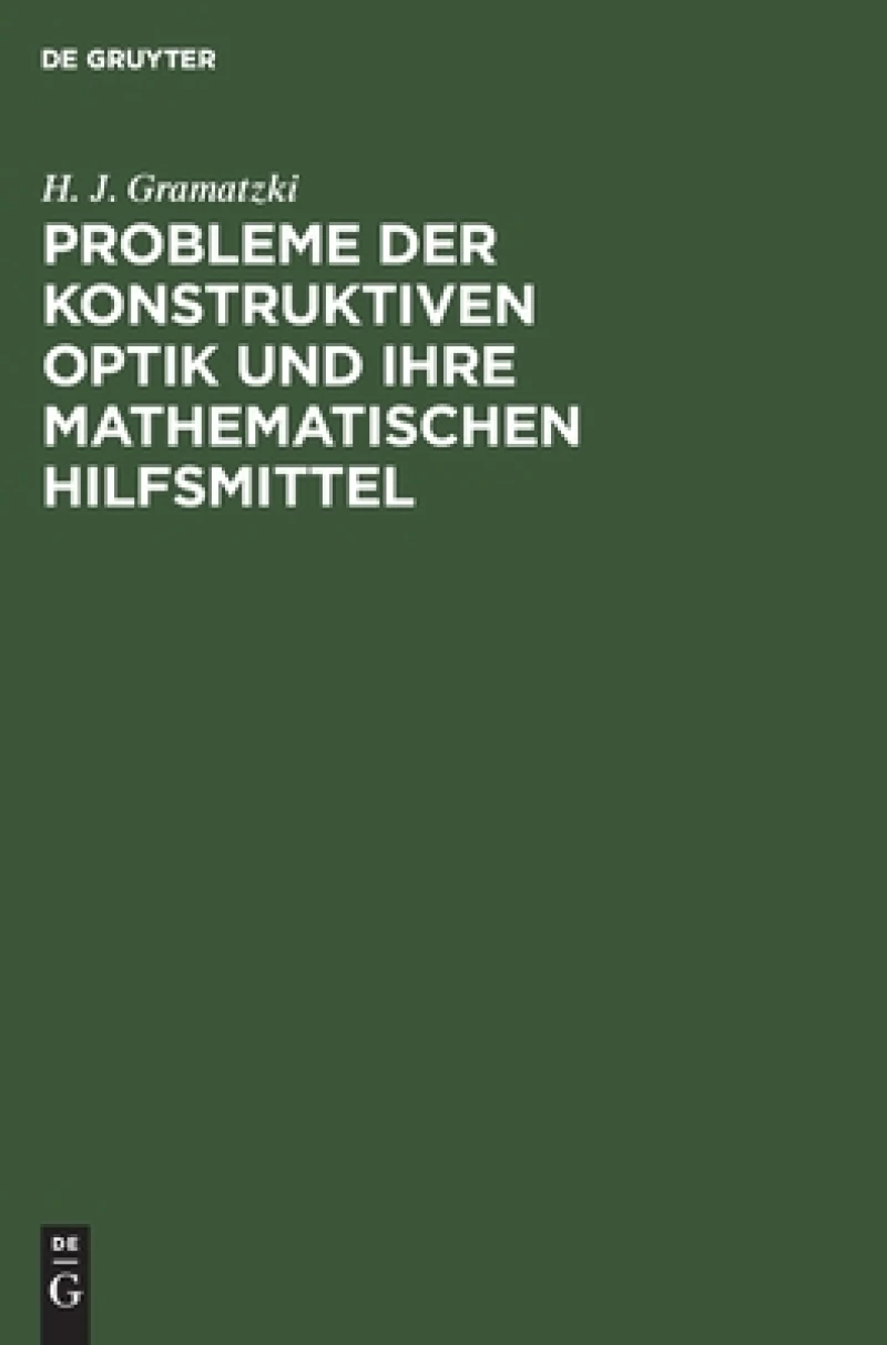 Probleme Der Konstruktiven Optik Und Ihre Mathematischen Hilfsmittel