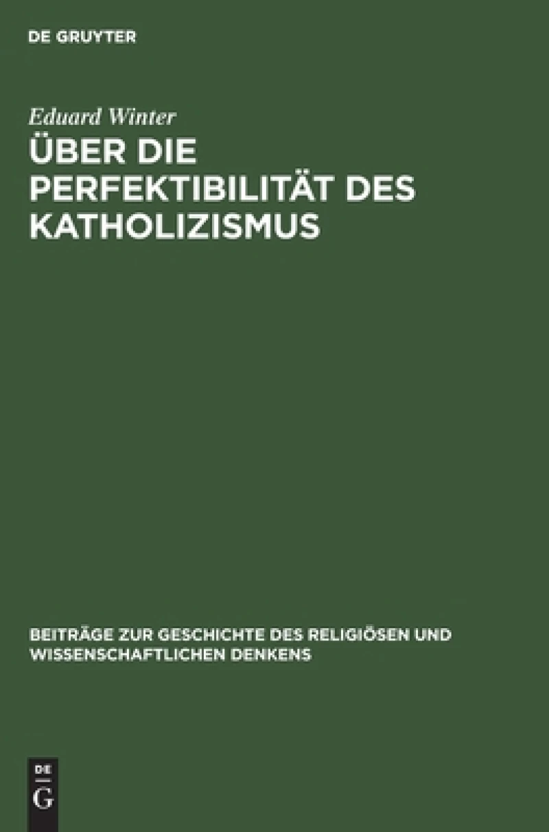 Über Die Perfektibilität Des Katholizismus