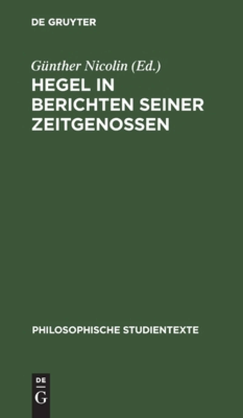 Hegel in Berichten Seiner Zeitgenossen