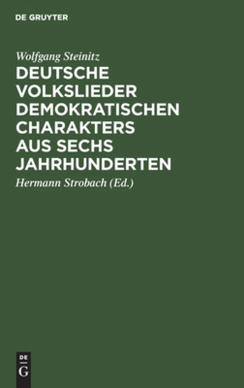 Deutsche Volkslieder Demokratischen Charakters Aus Sechs Jahrhunderten
