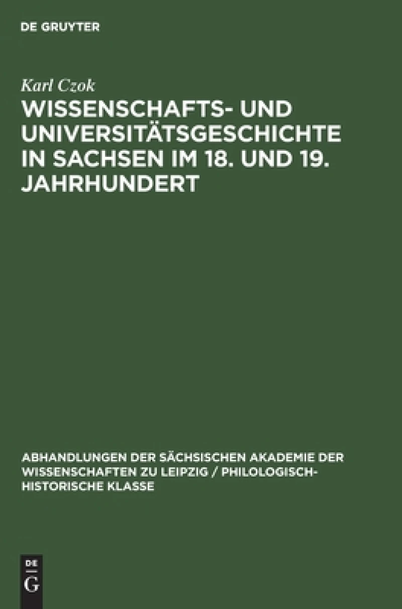 Wissenschafts- Und Universitätsgeschichte in Sachsen Im 18. Und 19. Jahrhundert