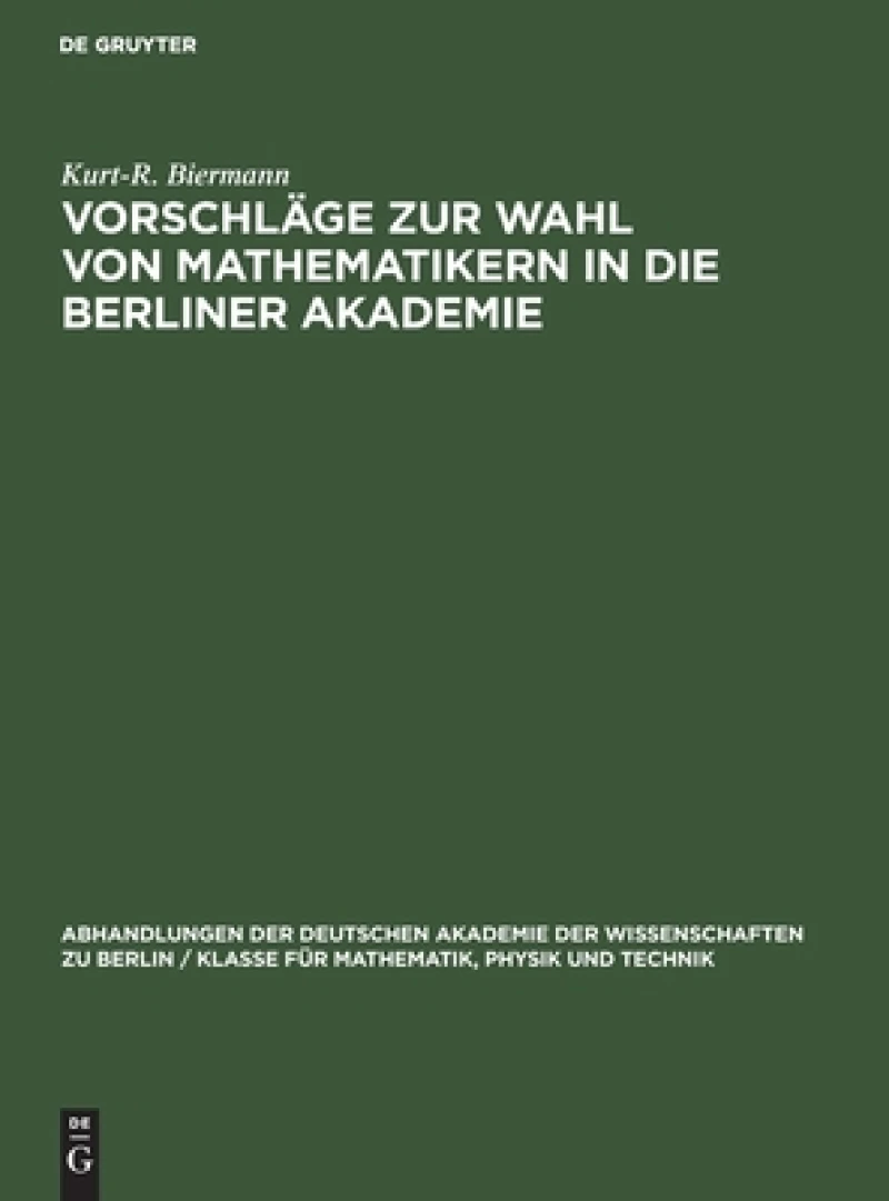 Vorschläge Zur Wahl Von Mathematikern in Die Berliner Akademie