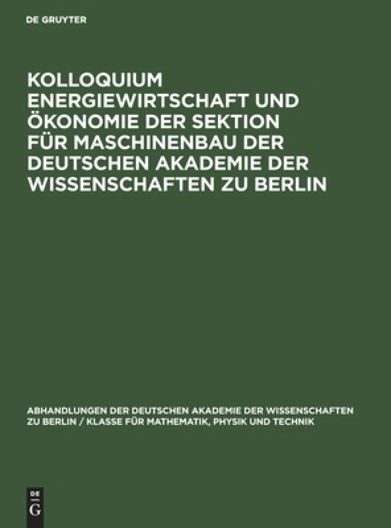 Kolloquium Energiewirtschaft und Ökonomie der Sektion für Maschinenbau der Deutschen Akademie der Wissenschaften zu Berlin