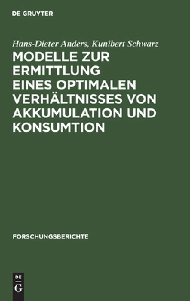 Modelle Zur Ermittlung Eines Optimalen Verhältnisses Von Akkumulation Und Konsumtion