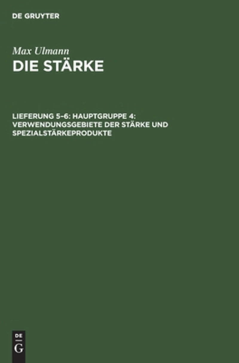 Hauptgruppe 4: Verwendungsgebiete der Stärke und Spezialstärkeprodukte