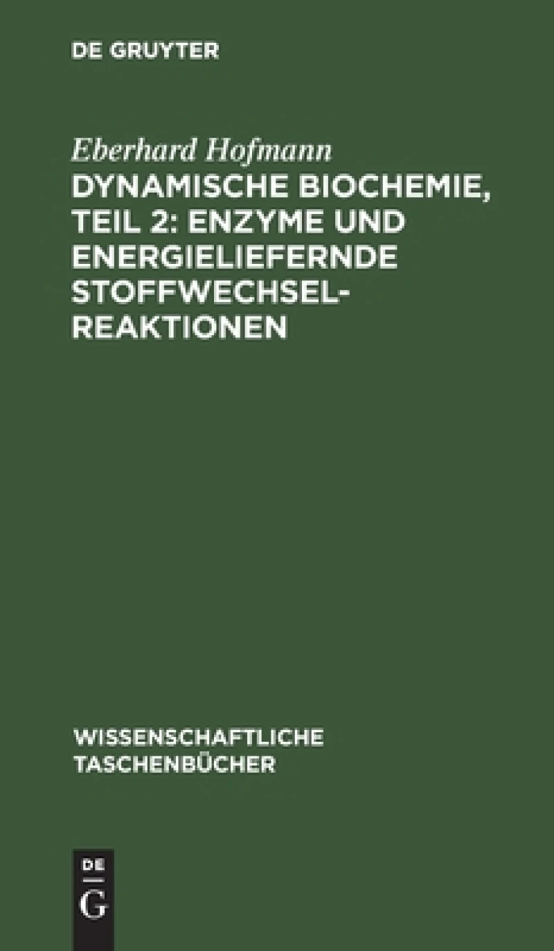 Dynamische Biochemie, teil 2: Enzyme und energieliefernde Stoffwechselreaktionen